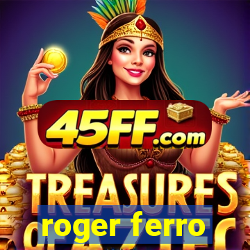 roger ferro